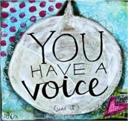You have a voice