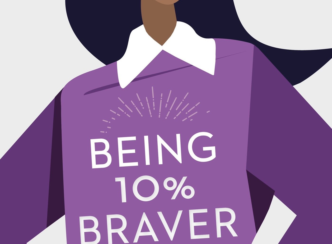 What #Being10PercentBraver means to me